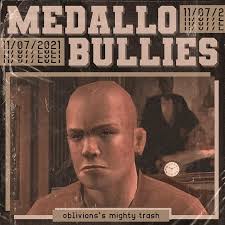 Portada de la canción Medallo bullies de Oblivions Mighty Trash